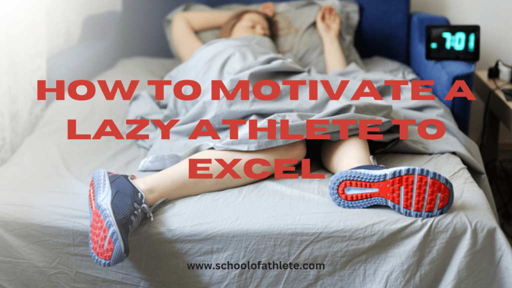 How to Motivate a Lazy Athlete